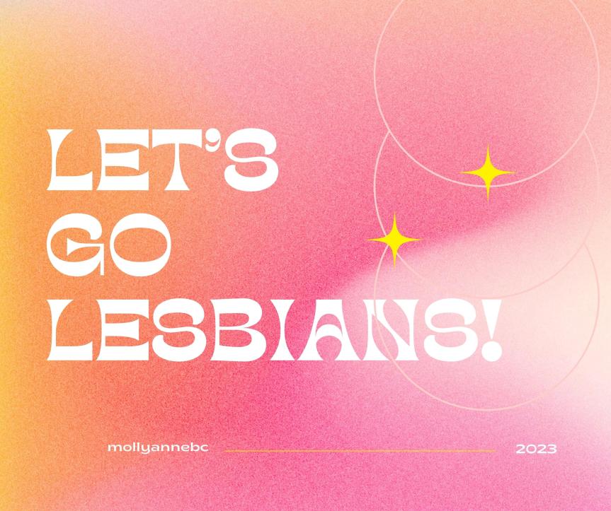 Let’s Go Lesbians! (Lesbian Visibility Week 2023)